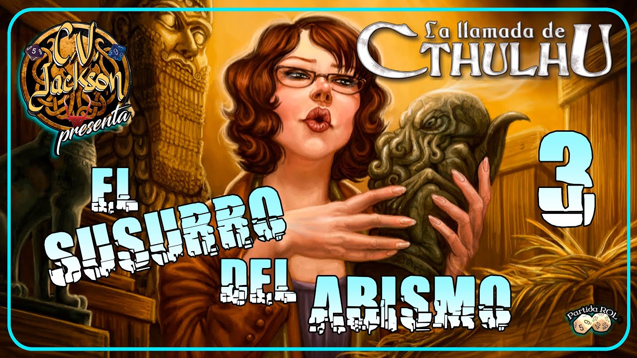 ♍️ La Llamada de Cthulhu - El Susurro del Abismo 3/4