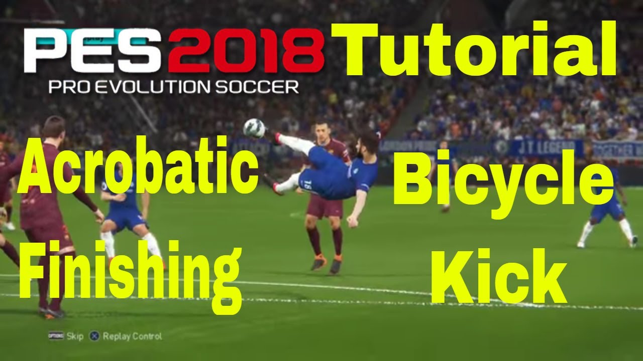 PES 2018 Tutorial - Acrobatic Finishing - Bicycle Kick