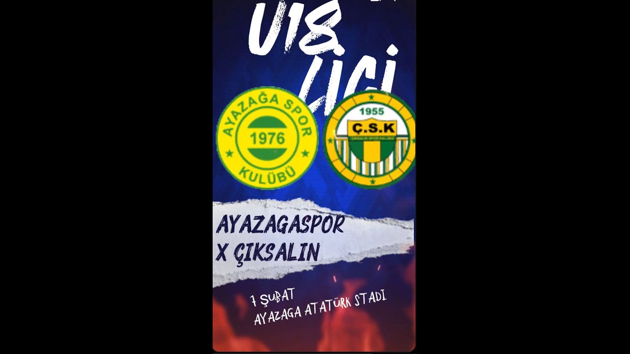 AYAZAĞASPOR - ÇIKSALIN U18 MAÇI