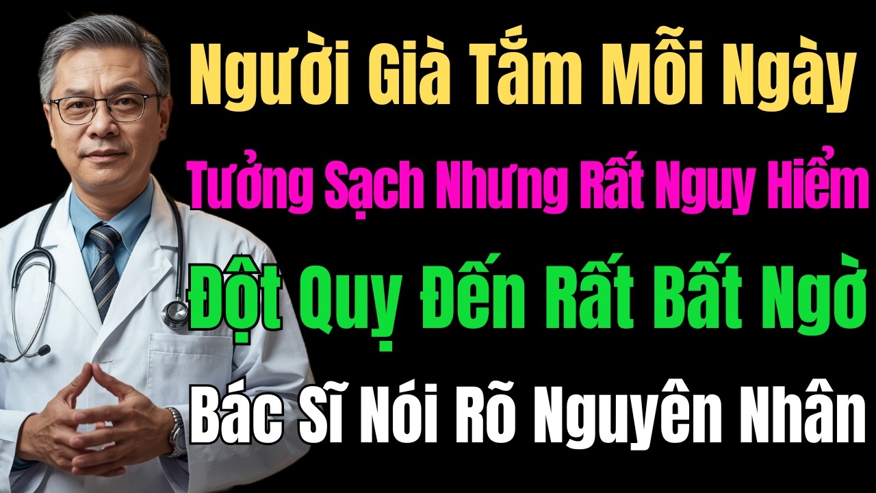 Người Già Tắm Mỗi Ngày Có Thể Gây Đột Quỵ? 5 Sai Lầm Rất Nhiều Người Mắc