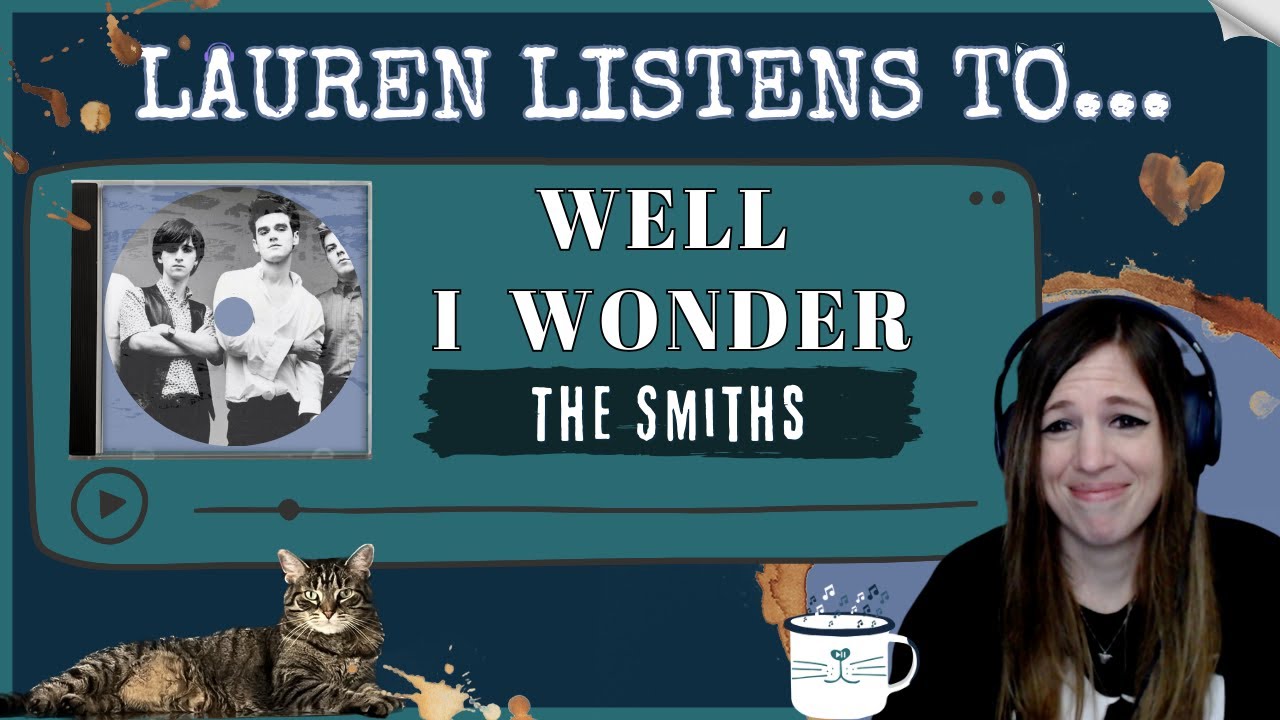 Well I Wonder...How Long This Obsession Will Last | The Smiths Reaction