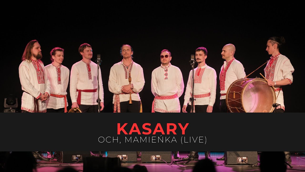KASARY &ndash; Och, mamieńka (LIVE)