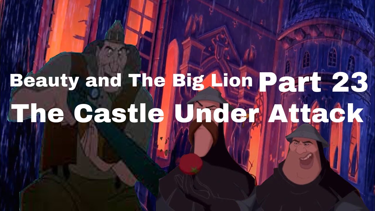 Beauty and The Big Lion - Part 23: The Castle Under Attack