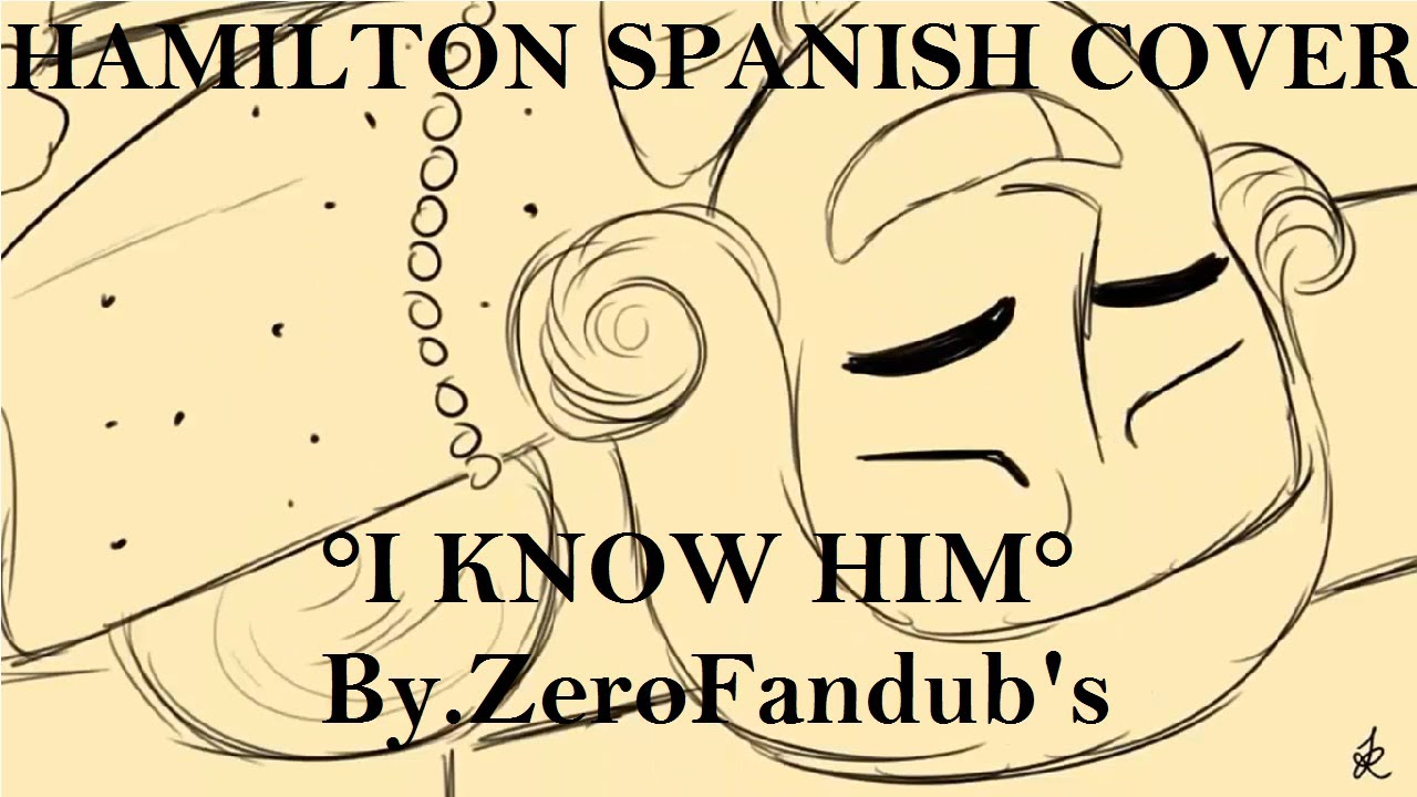 [HAMILTON SPANISH COVER] °I Know Him° [ZeroFandub's]