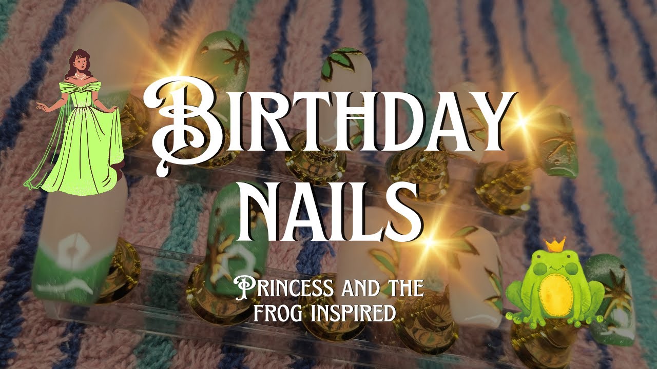 My Birthday Press-On Nails 💚✨ | Princess & the Frog Inspired | itsamariah_bv