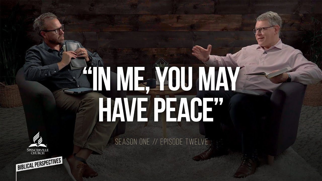 “In Me, You May Have Peace” - Biblical Perspectives, a Bible Study Series