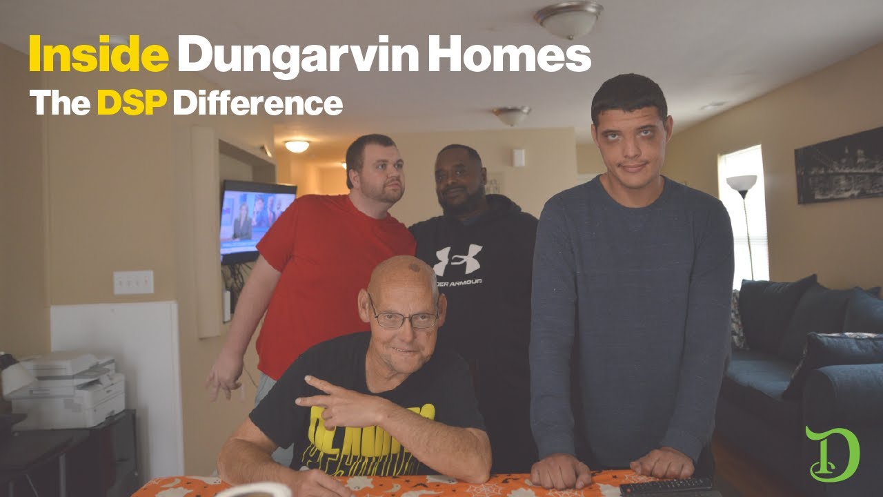Inside Dungarvin Homes: The DSP Difference!