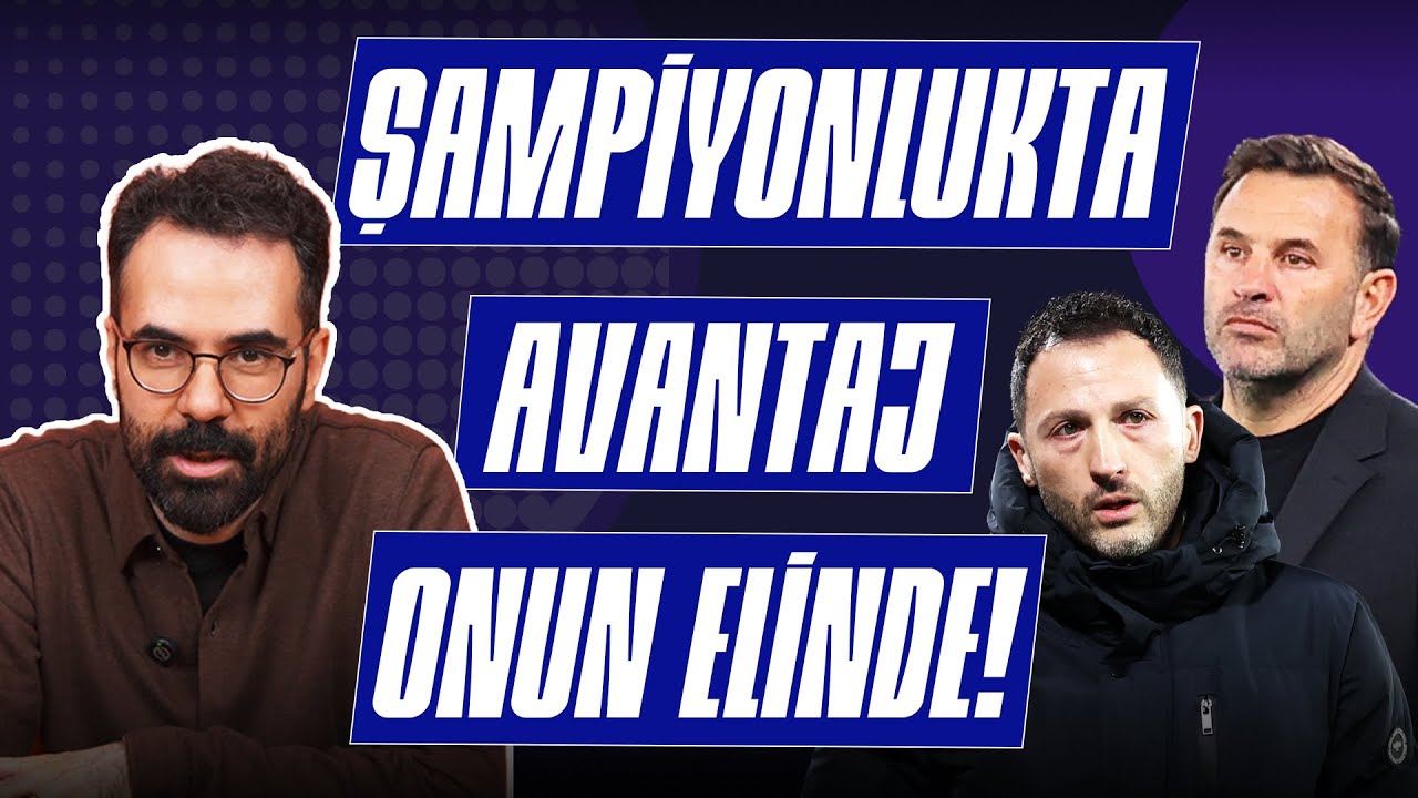 'Okan Buruk&rsquo;a Pusu K&uuml;lt&uuml;r&uuml;' | &lsquo;Avantaj Galatasaray'da, İvme Fenerbah&ccedil;e'de' | Serkan Aile &Ccedil;ay Bah&ccedil;esi