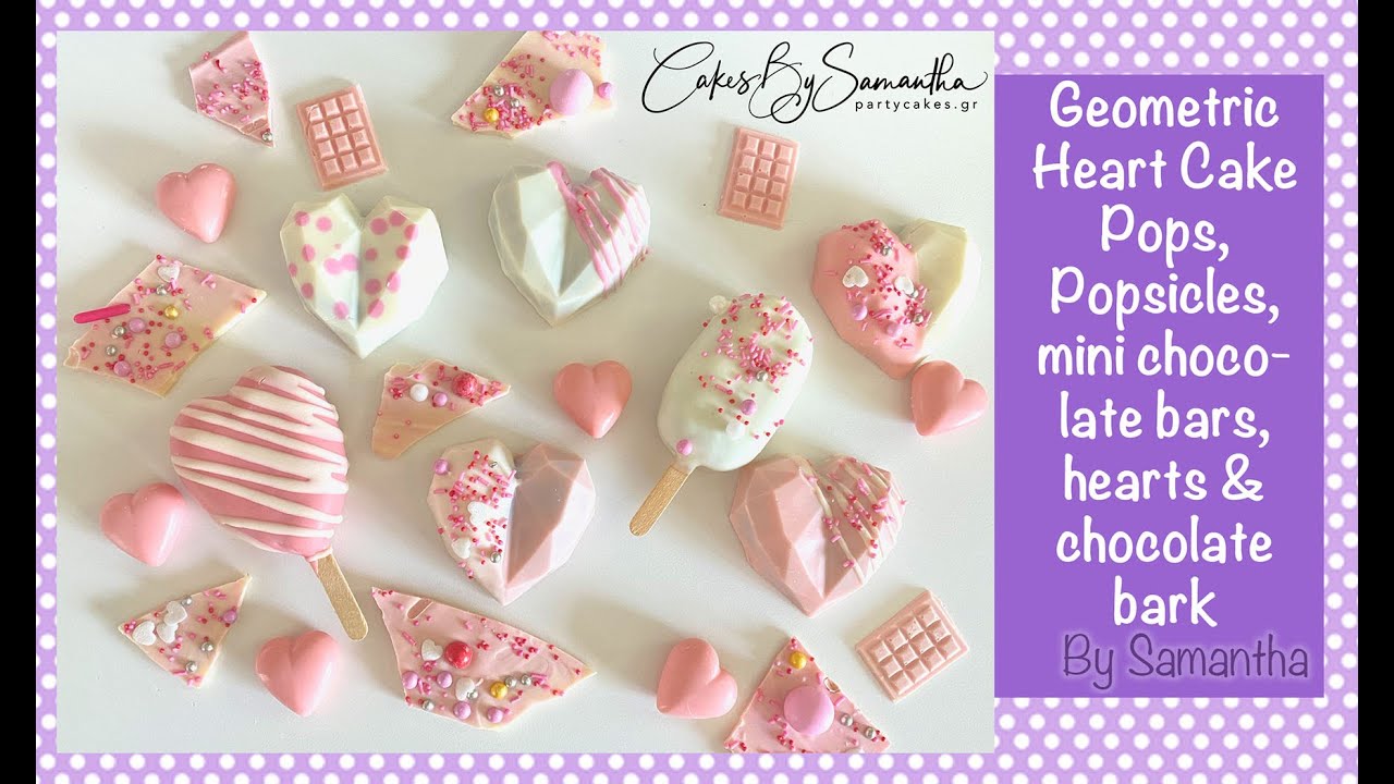 Geometric Heart Cake Pops & Other Valentine Chocs Κέικ ποπς και άλλες λιχουδιές του Αγίου Βαλεντίνου