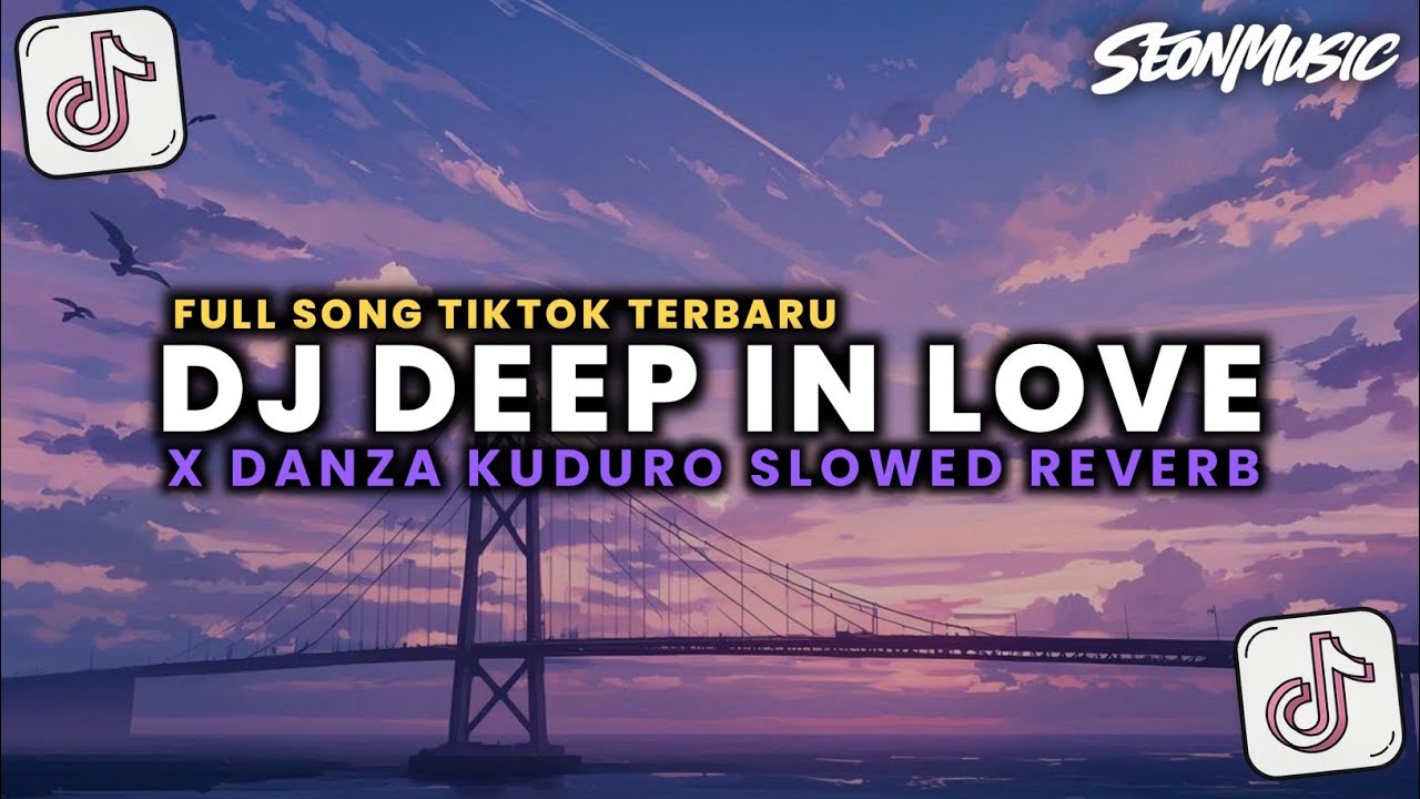 DJ DEEP IN LOVE X DANZA KUDURO SLOWED REVERB FULL SONG TIKTOK TERBARU 2026!!!