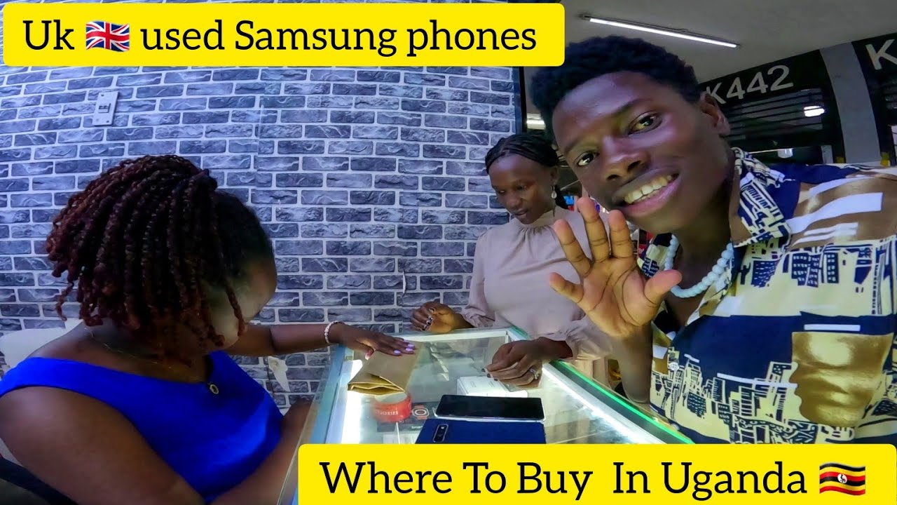 Where To Buy Legit  CHEAP UK 🇬🇧 Used Samsung Phones In Kampala Uganda 🇺🇬 Ft @Gowith_j