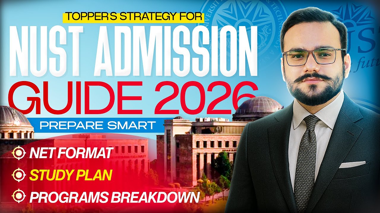 NUST 2026 Detailed Guidance | NUST 2026 Admissions Guide | NUST Test Pattern | NUST 2025 Toppers