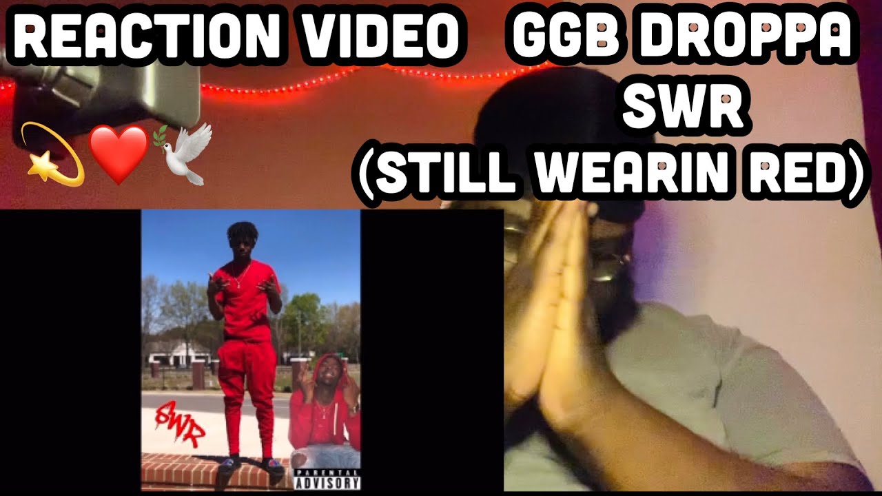GGB Droppa - SWR ( Still Wearin Red)‼️💫❤️ (Reaction Video) *Emotional Reaction*