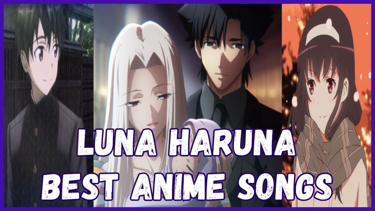 Top Luna Haruna Anime Songs