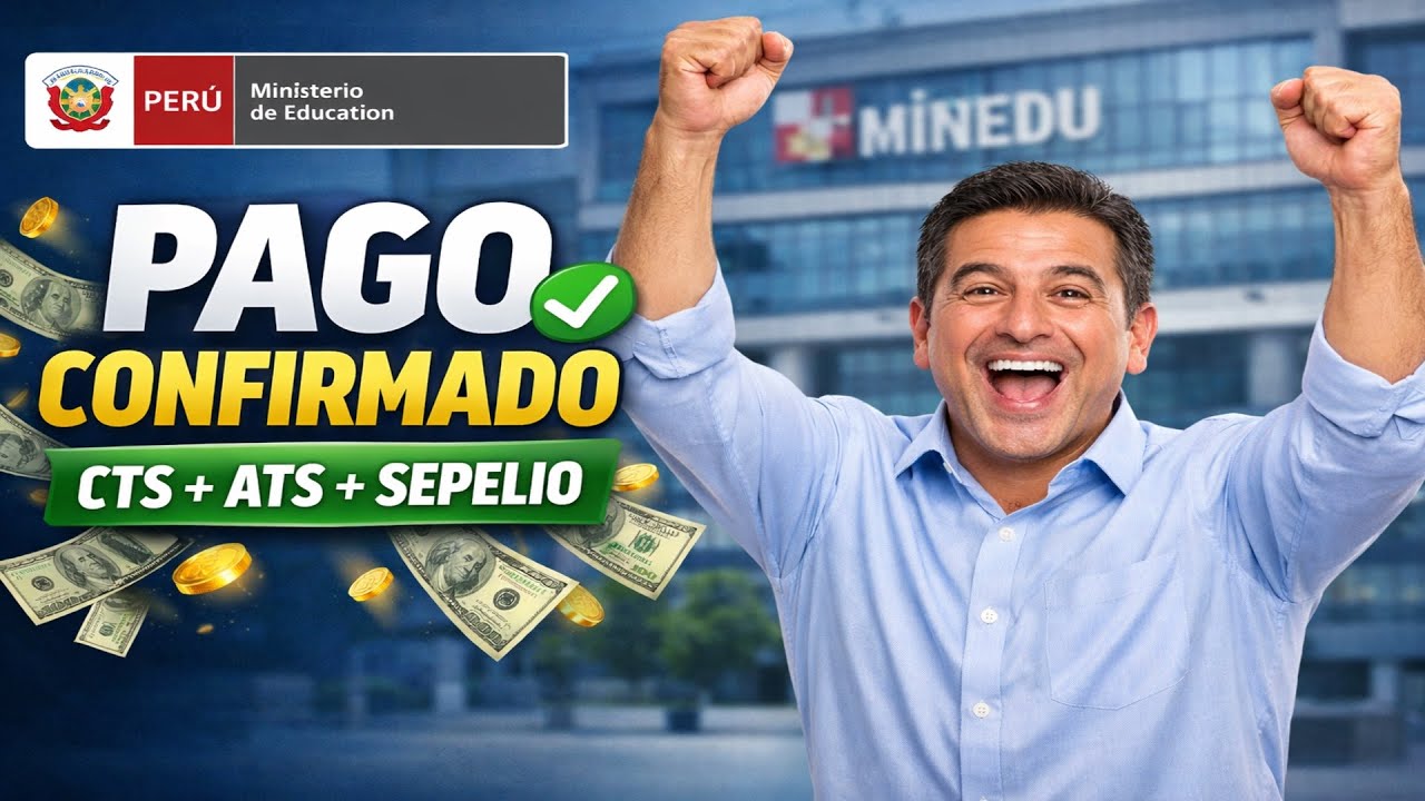 MINEDU pagará CTS, ATS y BONO de sepelio a miles de docentes 