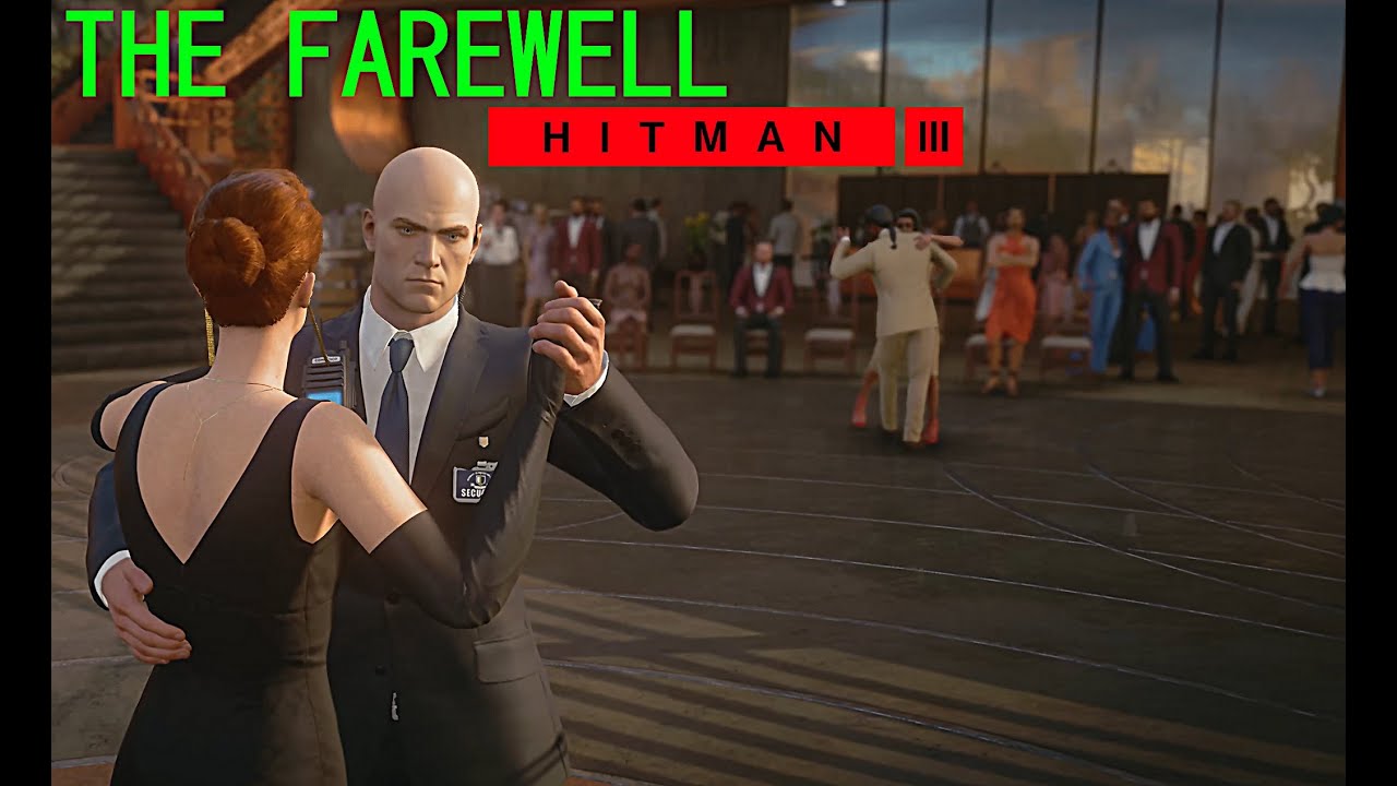 The Farewell - Part 1 | Hitman 3