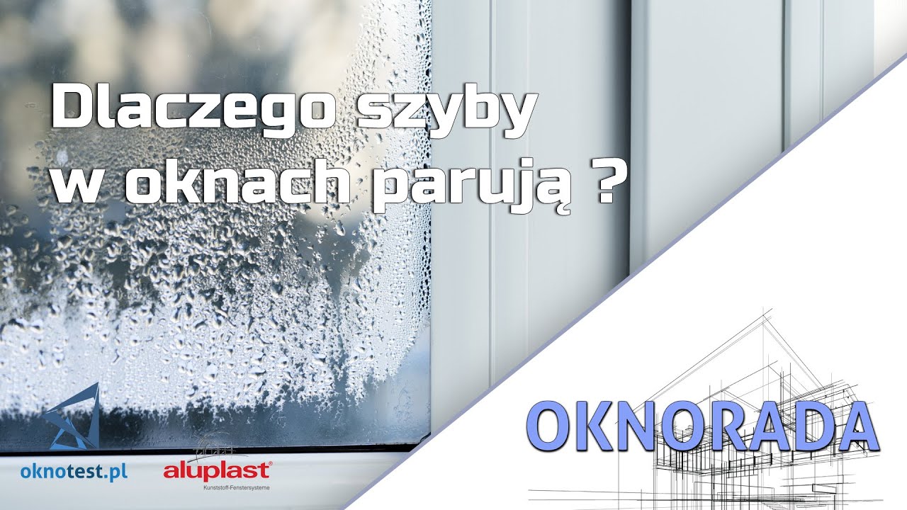 Dlaczego szyby w oknach parują?