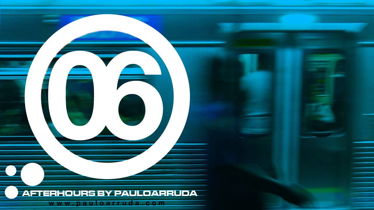 DJ Paulo Arruda - AfterHours 6 - Deep Tech, Techno & Tech House