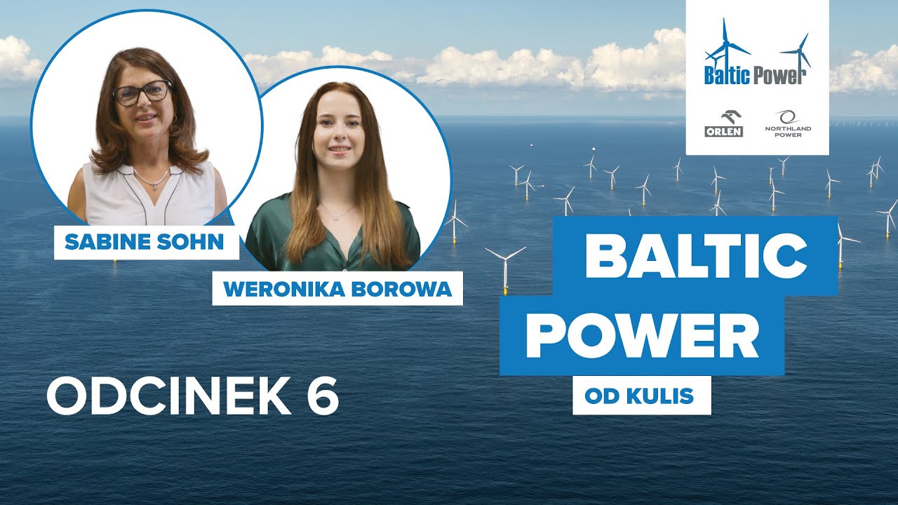 Baltic Power: kulisy powstawania pierwszej farmy wiatrowej na polskiej części Bałtyku | odc.6