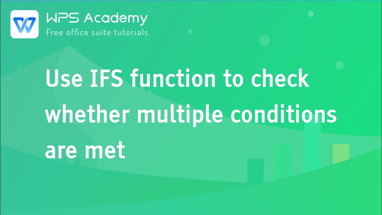 [WPS Academy] 2.1.0 Excel: Use IFS function to check whether multiple conditions are met