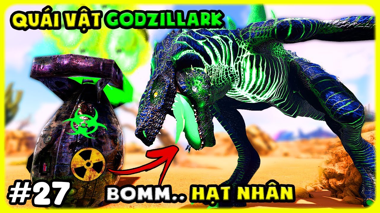 ARK MOD KAIJU NEW #27 CHẾ TẠO BOM HẠT NHÂN MÌNH THU PHỤC THÀNH CÔNG QUÁI VẬT GODZILLARK - TÝ TIỀN TỈ