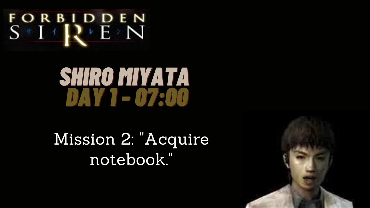 Forbidden Siren Shiro's Day 1 - 07:00 Acquire notebook