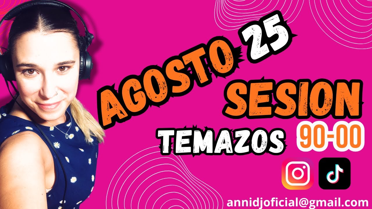 Sesión Remember Agosto 25. Cantaditas y Temazos 90-00