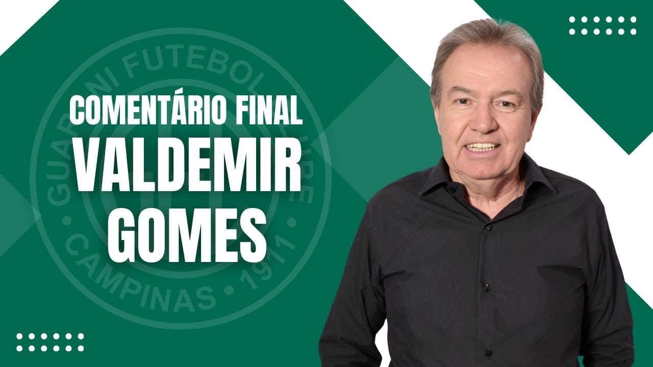 🟢 COMENTÁRIO FINAL VALDEMIR GOMES l GUARANI 1 X 0 PONTE PRETA