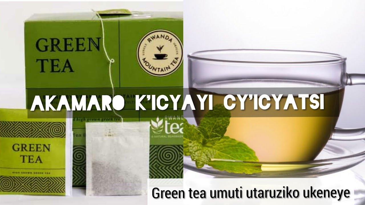 IMPAMVU 8 UGOMBA GUTANGIRA KUNYWA ICYAYI CYICYATSI|GREEN TEA 🍵 |KIRAHEBUJE KU BUZIMA BWACU