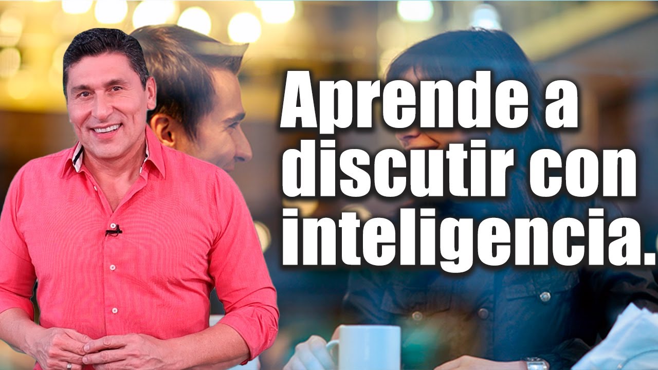 Aprende a discutir con inteligencia |Por el Placer de Vivir con el Dr Cesar Lozano.