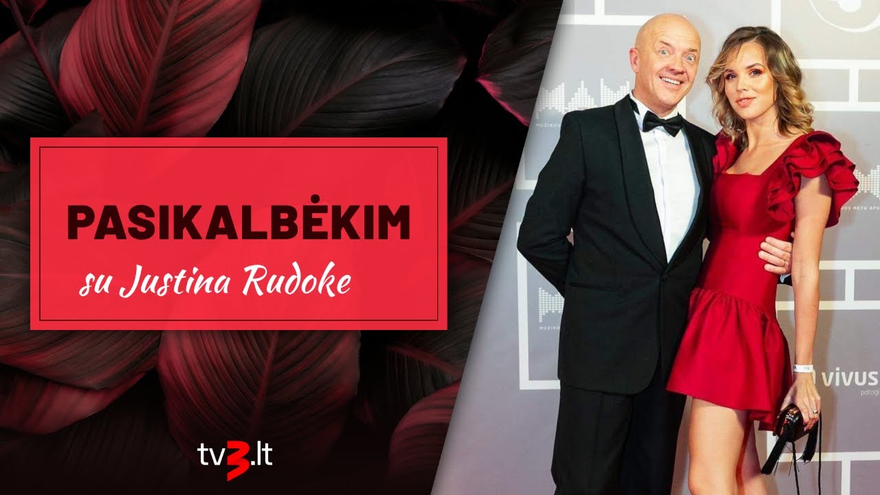 PASIKALBĖKIM su Justina Rudoke
