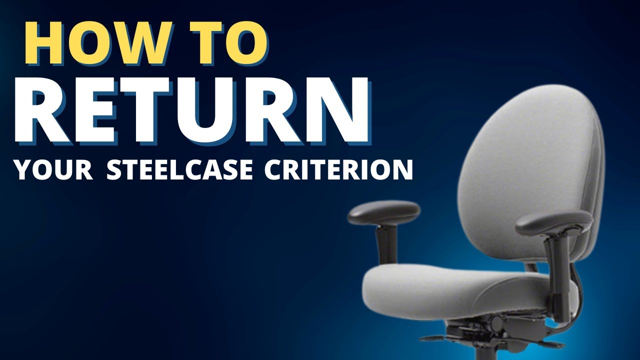 How To Return Your Steelcase Criterion Office Chair
