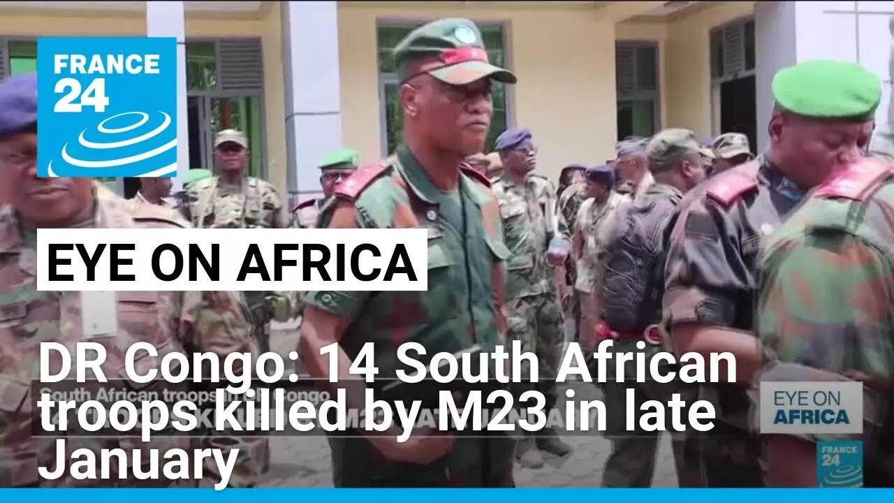 DR Congo: 14 South African troops killed by M23 in late January • FRANCE 24 English