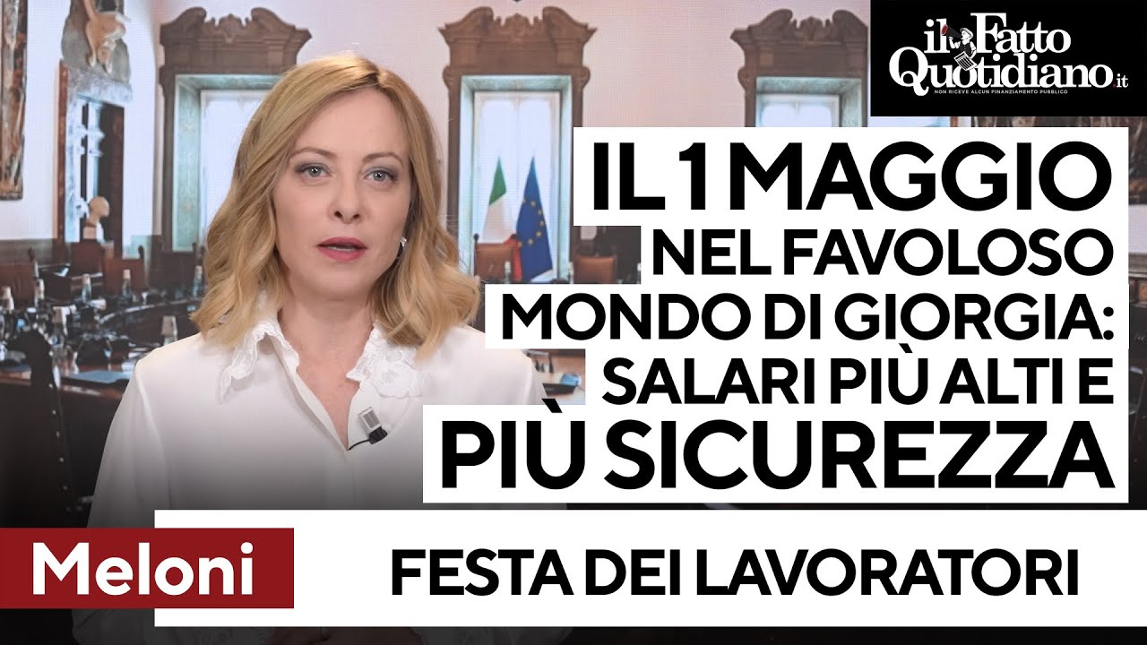 Il 1 maggio nel favoloso mondo di Meloni: 