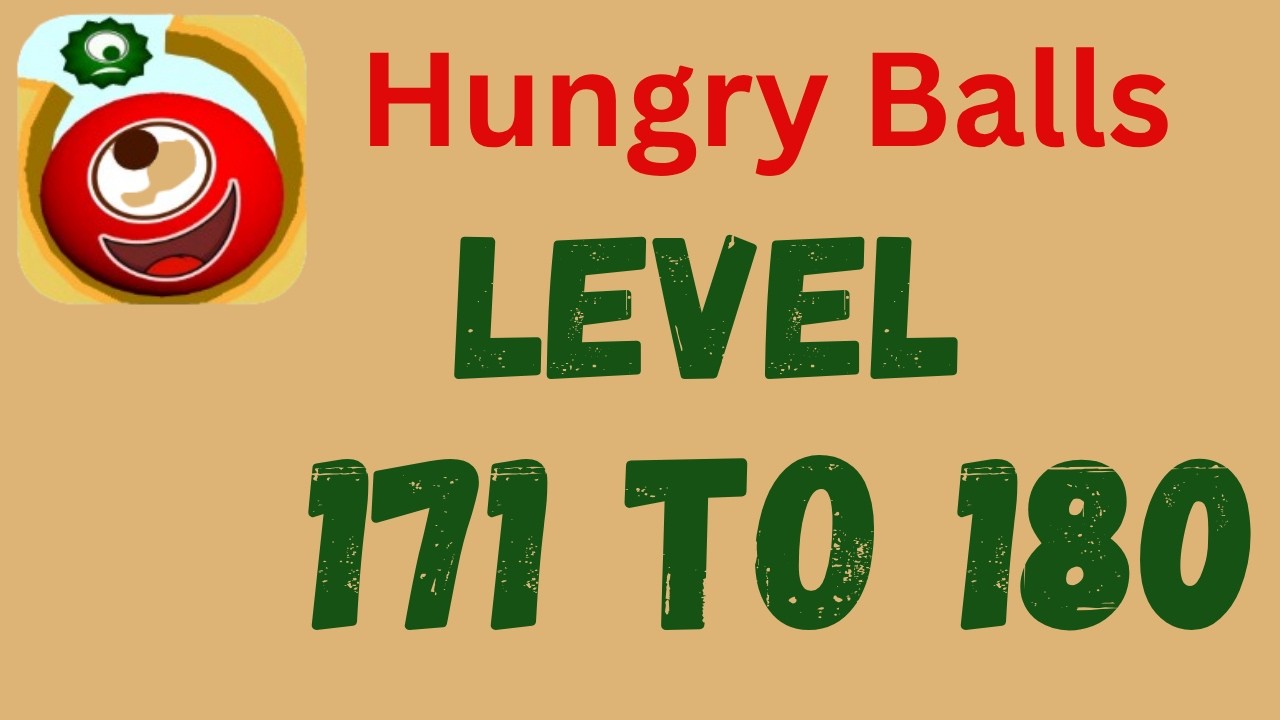 Hungry Balls Level 171 to 180 Walkthrough | Mini Boss