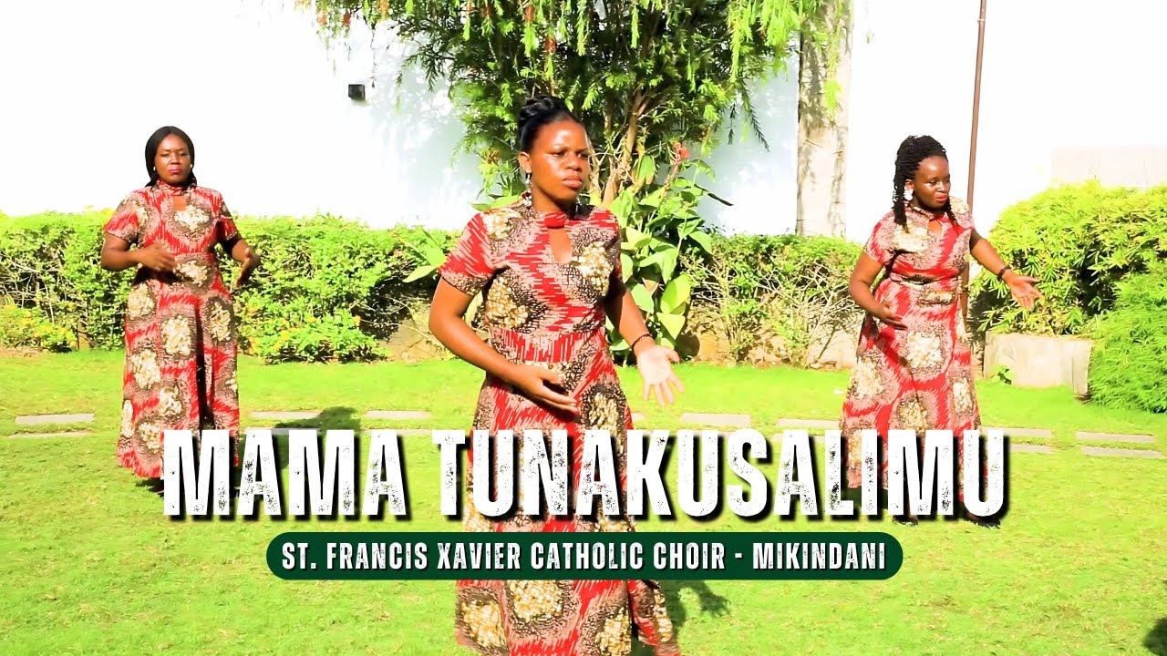 MAMA TUNAKUSALIMU [OFFICIAL VIDEO] - St. Francis Xavier Catholic Choir - Mikindani