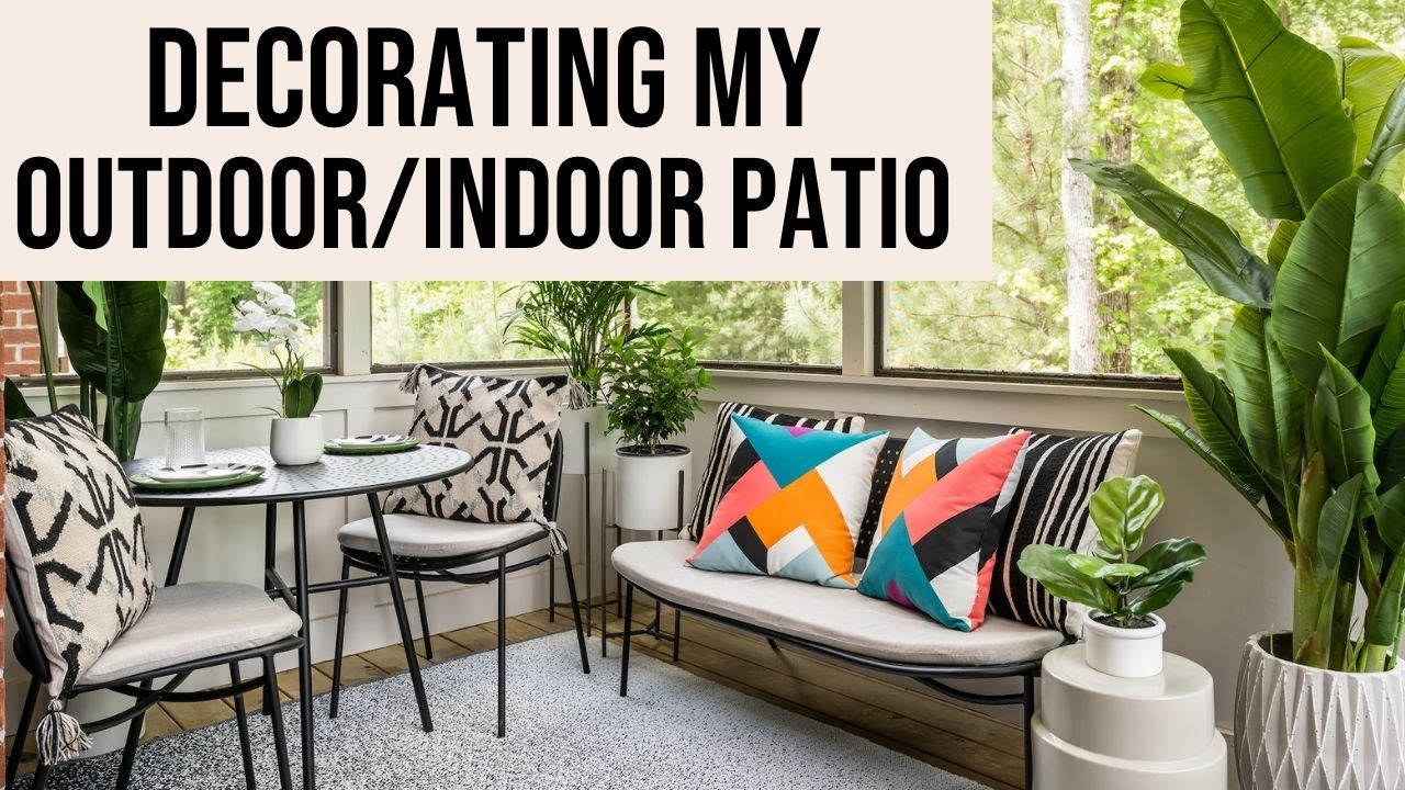 Decorate with Me: My outdoor/indoor Patio