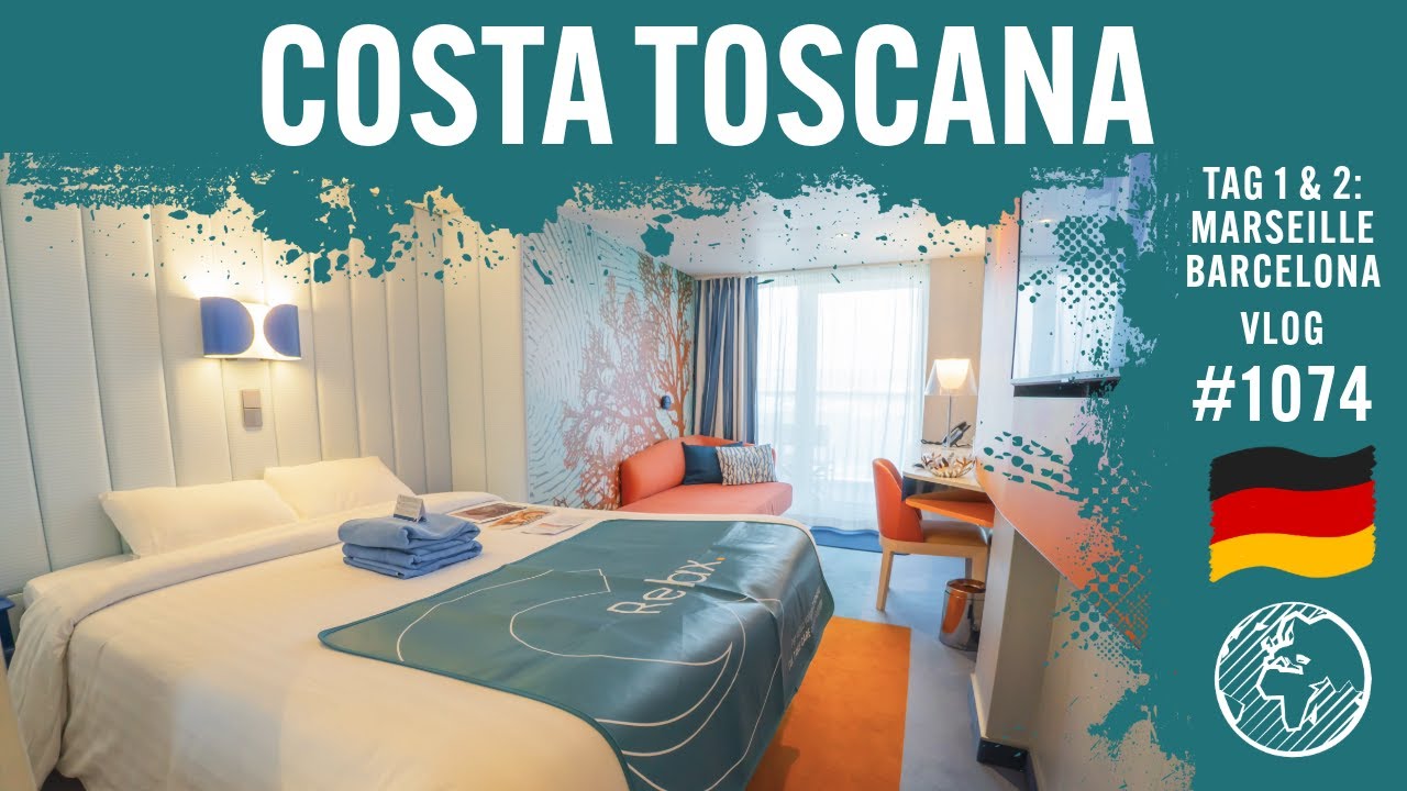 Costa Toscana | Tag 1 - 2 | Marseille & Barcelona | Costa Crociere | Vlog 1074