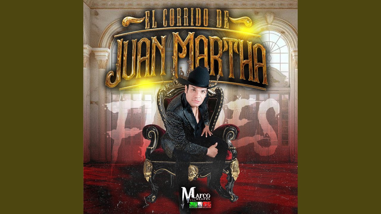 EL CORRIDO DE JUAN MARTHA