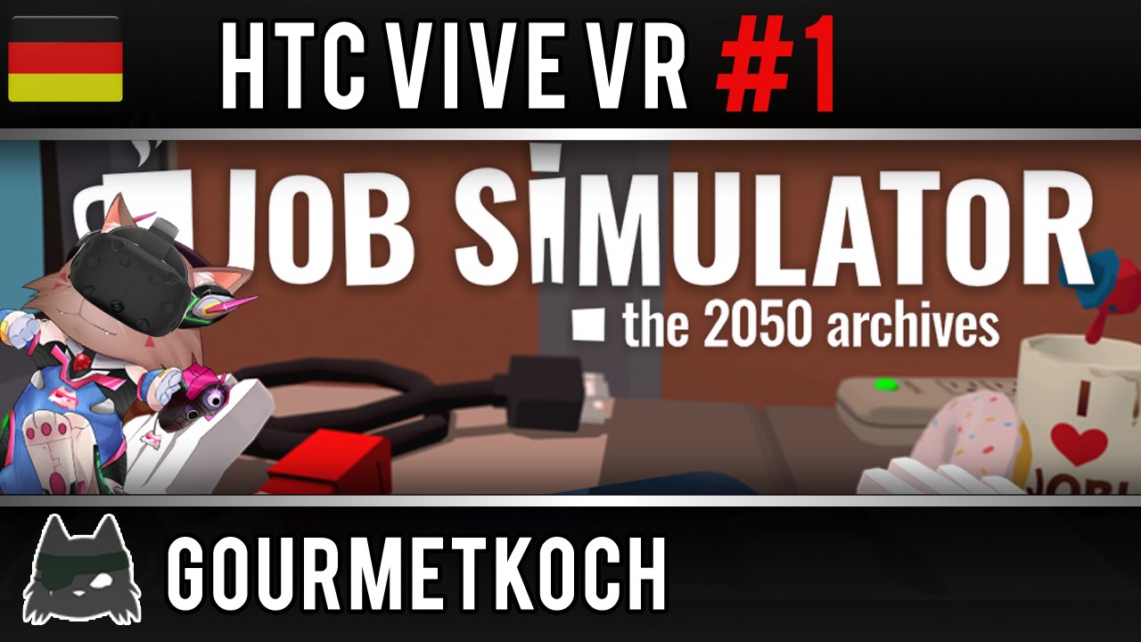 HTC Vive VR #1 Job Simulator ~ Koch [ German / Deutsch  ~ Gameplay]