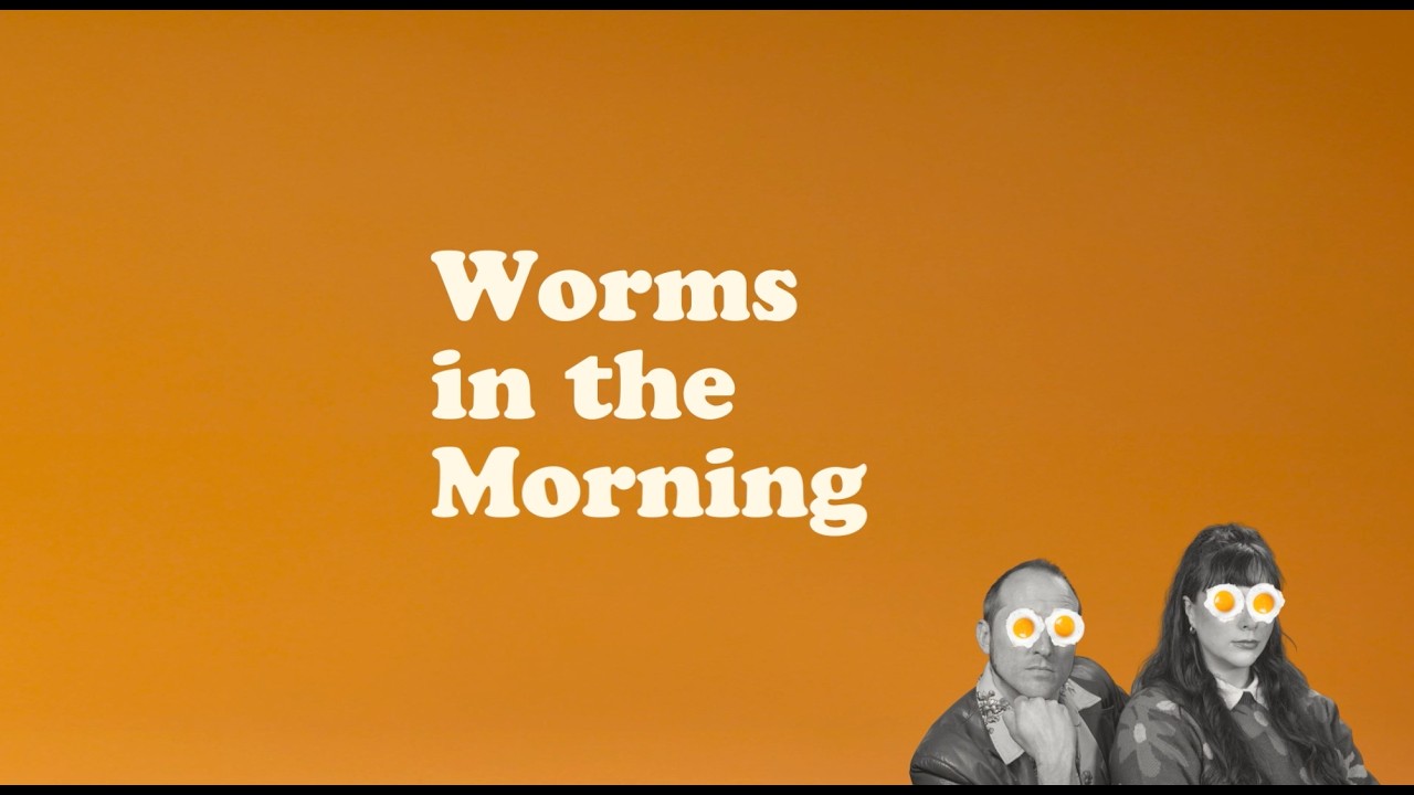 NEW! Worms in the Morning