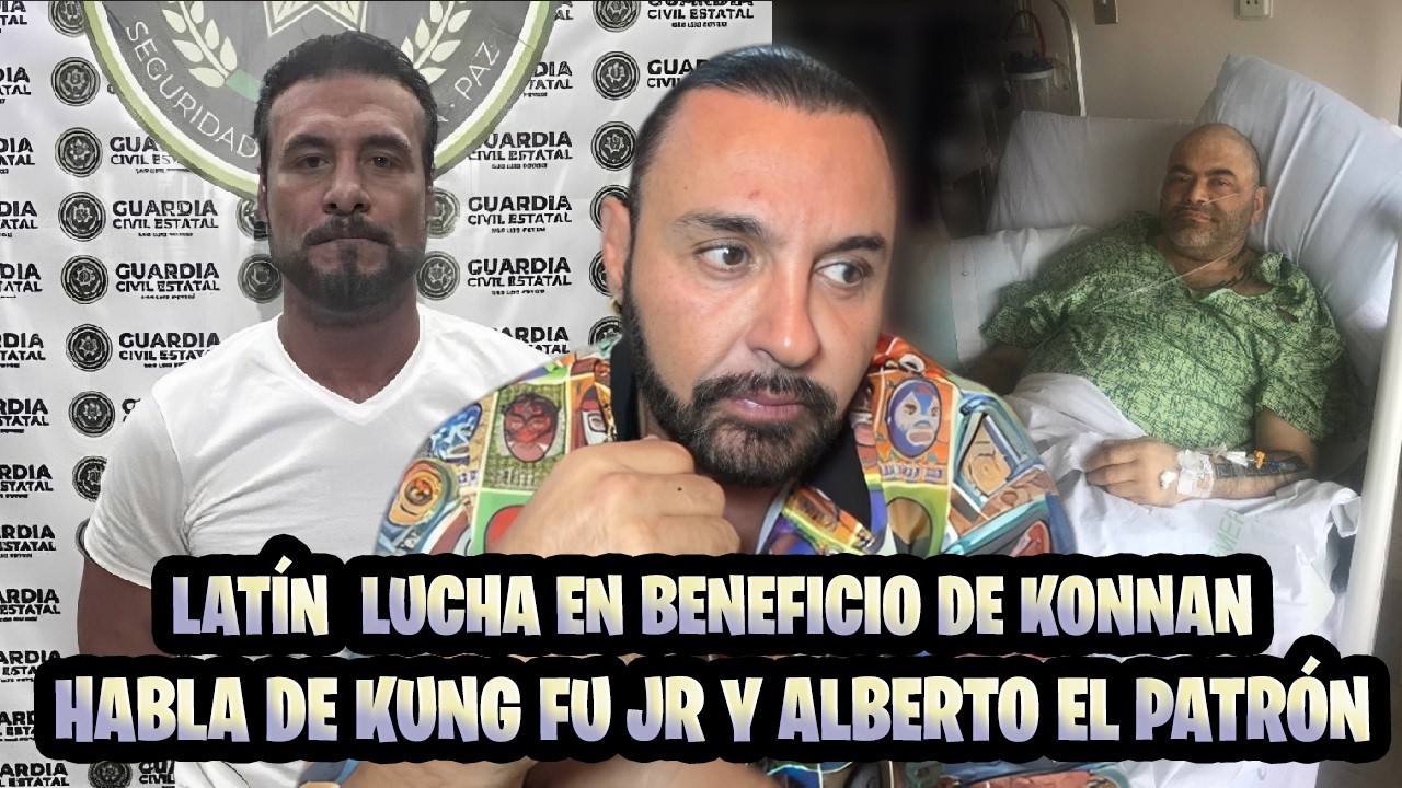 LAT&Iacute;N ANUNCIA LUCHA A BENEFICIO DE KONNAN - HABLA DE KUNG FU JR Y DEL PATR&Oacute;N ALBERTO