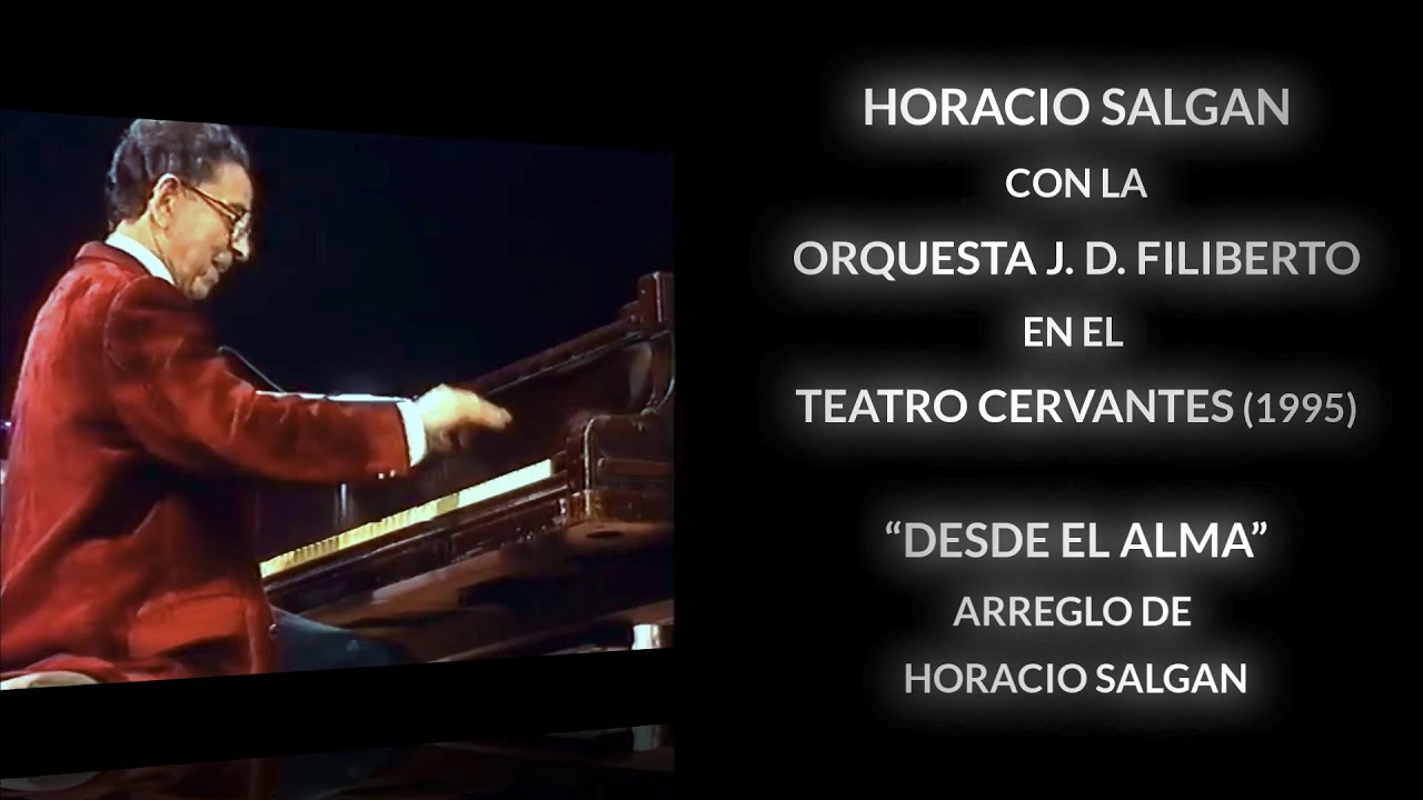 🎹 DESDE EL ALMA - HORACIO SALGAN - TEATRO CERVANTES 1995 ✨