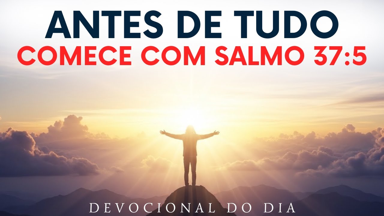 QUANDO VOCÊ ENTREGA, DEUS CONDUZ | DEVOCIONAL COM SALMO 37:5