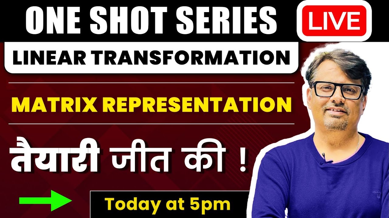 Linear Algebra | Matrix Representation of Linear Transformation in One Shot by GP Sir