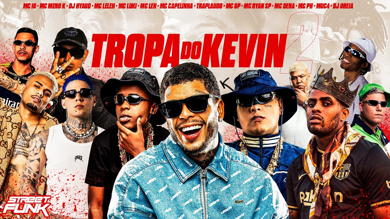 TROPA DO KEVIN 2 - MCs Ryan SP, Meno K, IG, PH, GP, Traplaudo, Dena, Luki (DJ Oreia e DJ Hyago)