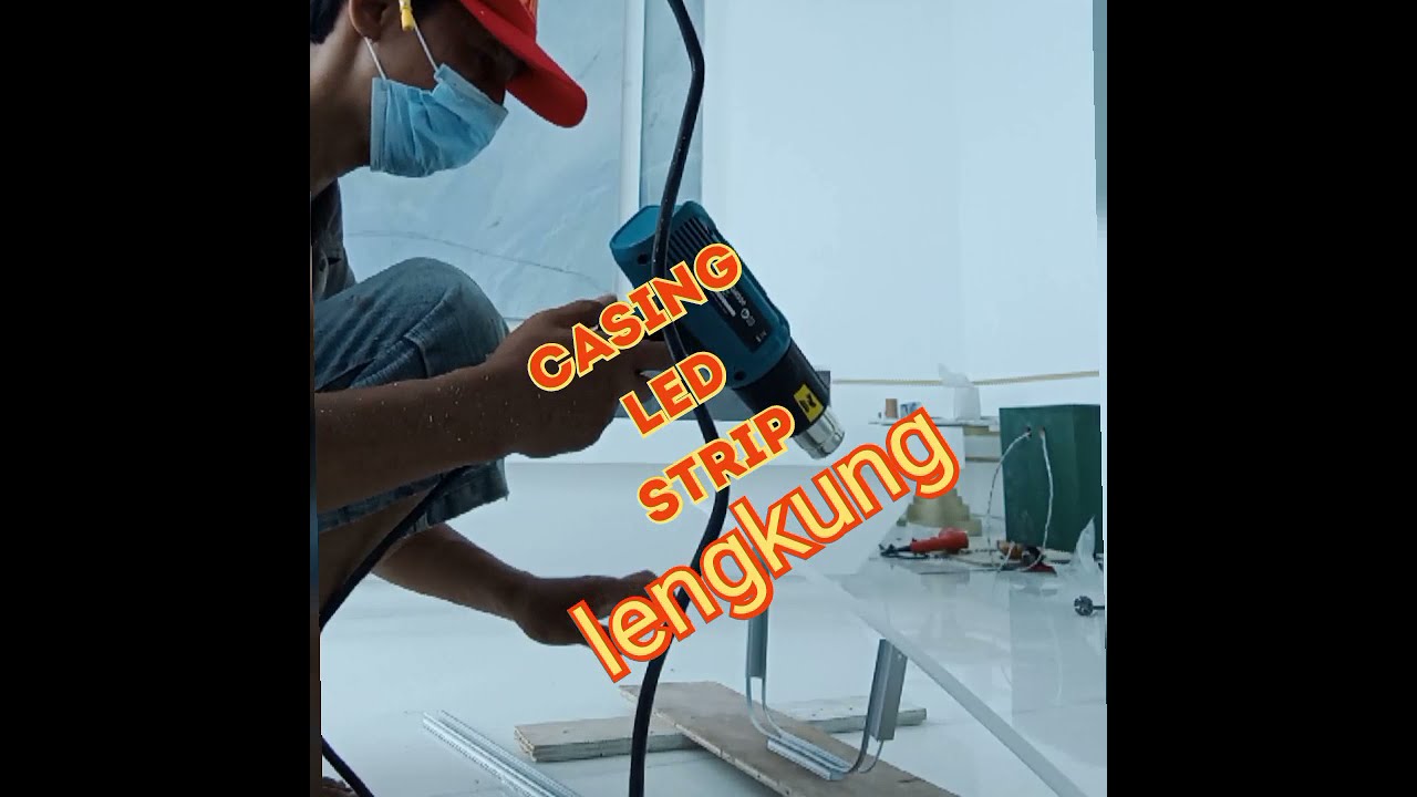 TUTORIAL BIKIN CASING LAMPU LED STRIP MELENGKUNG (tamat)