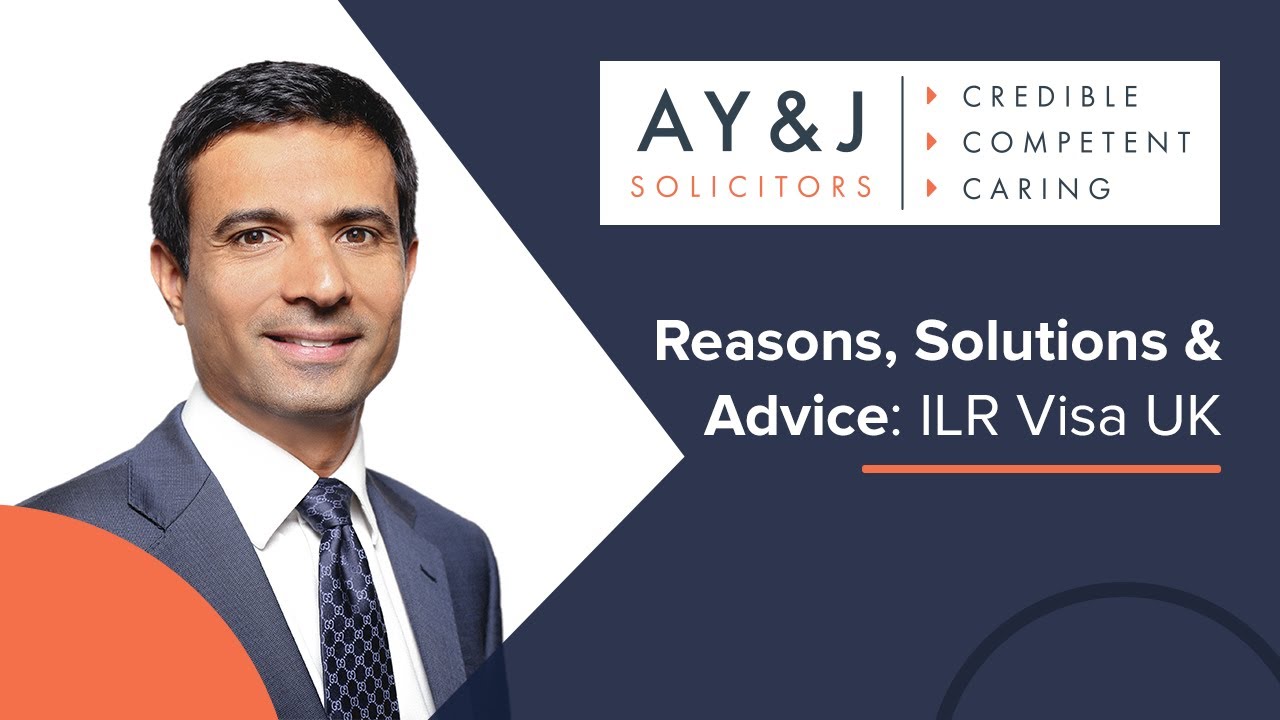 ILR Refusal &ndash; Reasons, Solutions & Immigration Advice by A Y & J Solicitors