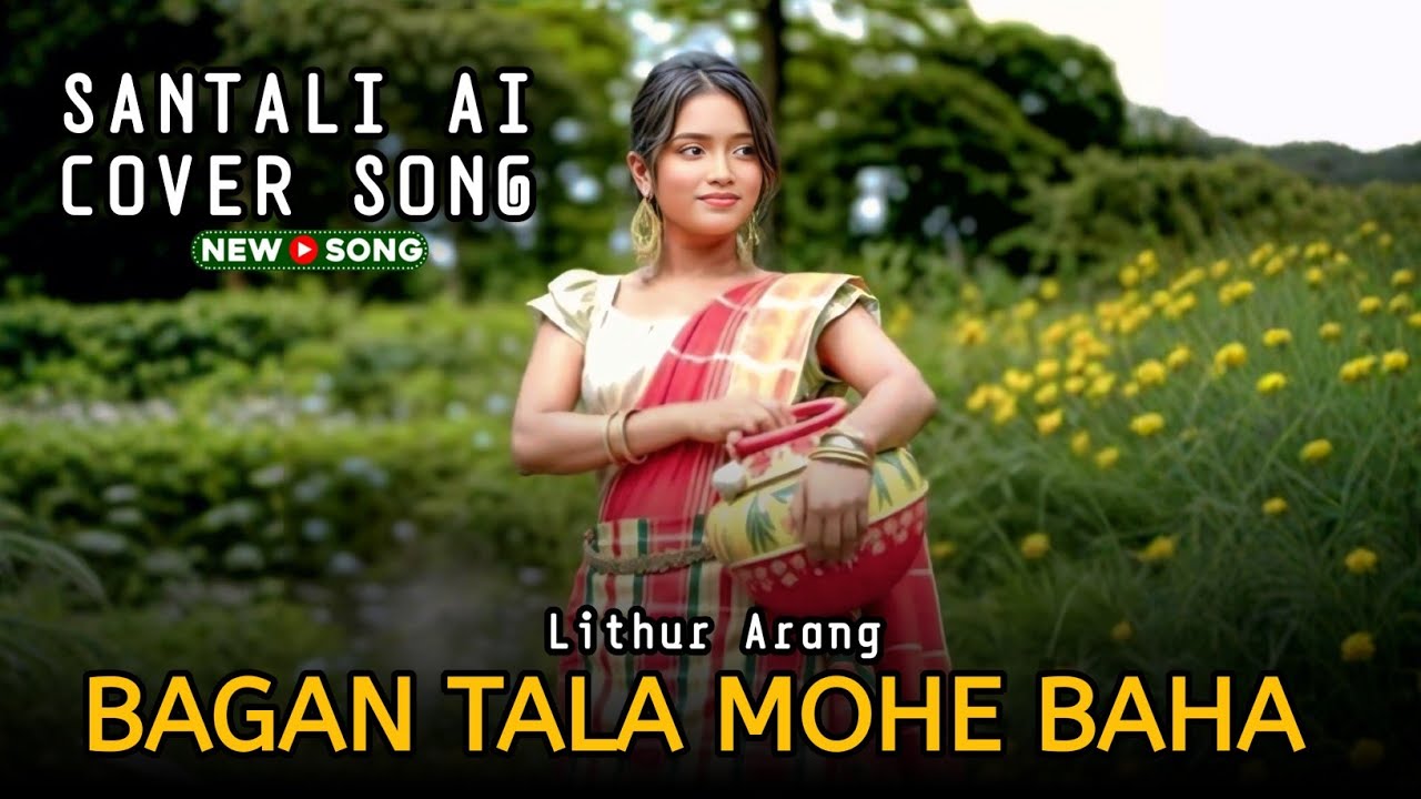 BAGAN TALA MOHE BAHA || SANTAL AI COVER SONG || LITHUR ARANG 🔥💞