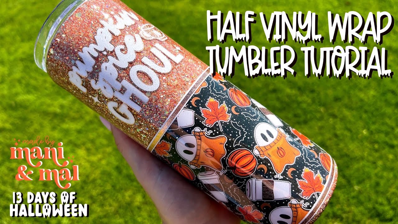 Pumpkin Spice Ghoul Vinyl Wrap Tumbler Tutorial | 13 Days of Halloween